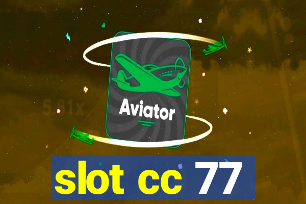 slot cc 77